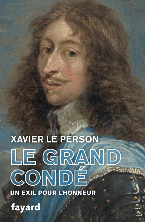 Le Grand Condé : un exil pour l'honneur