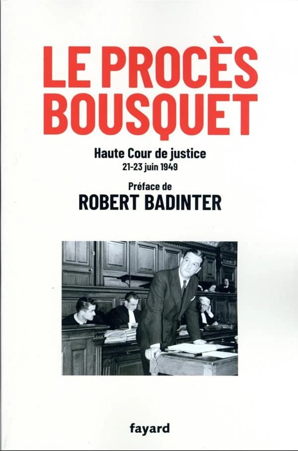 Le procès Bousquet : Haute Cour de justice, 21-23 juin 1949