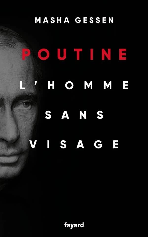 Poutine, l'homme sans visage (Nouvelle éd.) Masha Gessen ; avant-propos inédit [de l'auteur] ; traduit de l'anglais (États-Unis) par Odile Demange, Sylvie Lucas et Marie-France de Paloméra