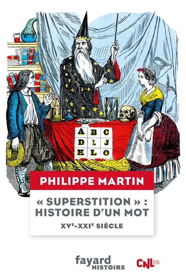 Superstition : histoire d'un mot, XVe-XXIe siècles