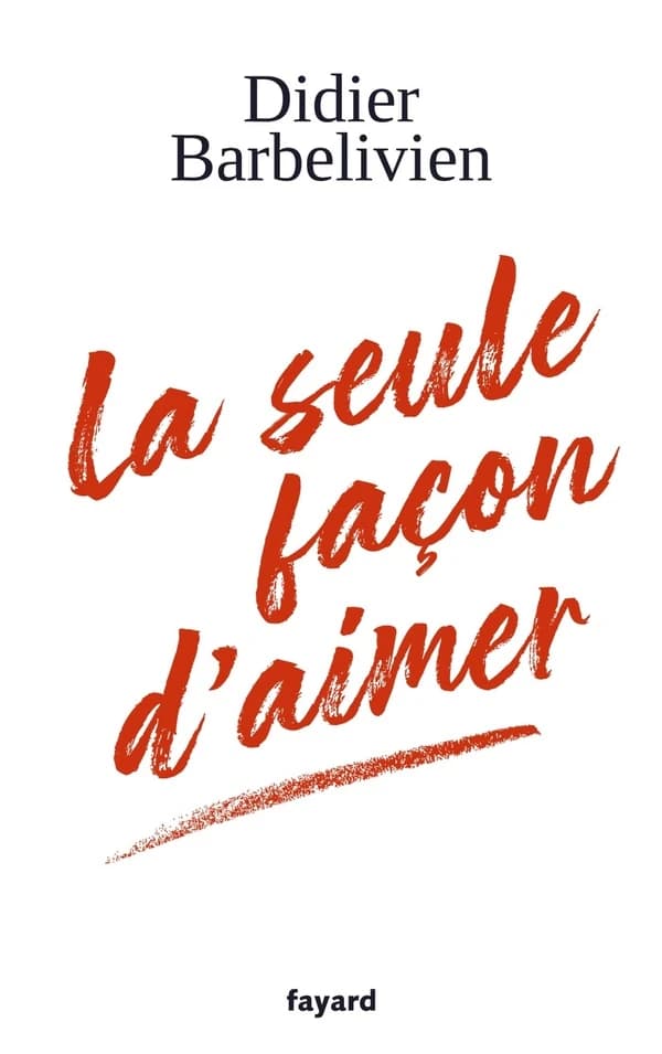 La seule façon d'aimer : roman