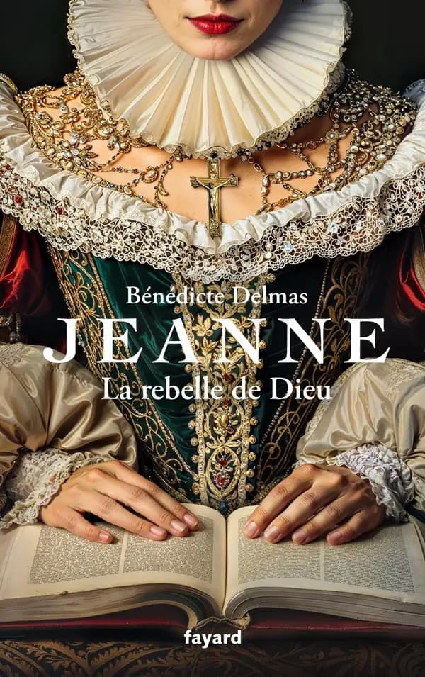 Jeanne : la rebelle de Dieu : roman