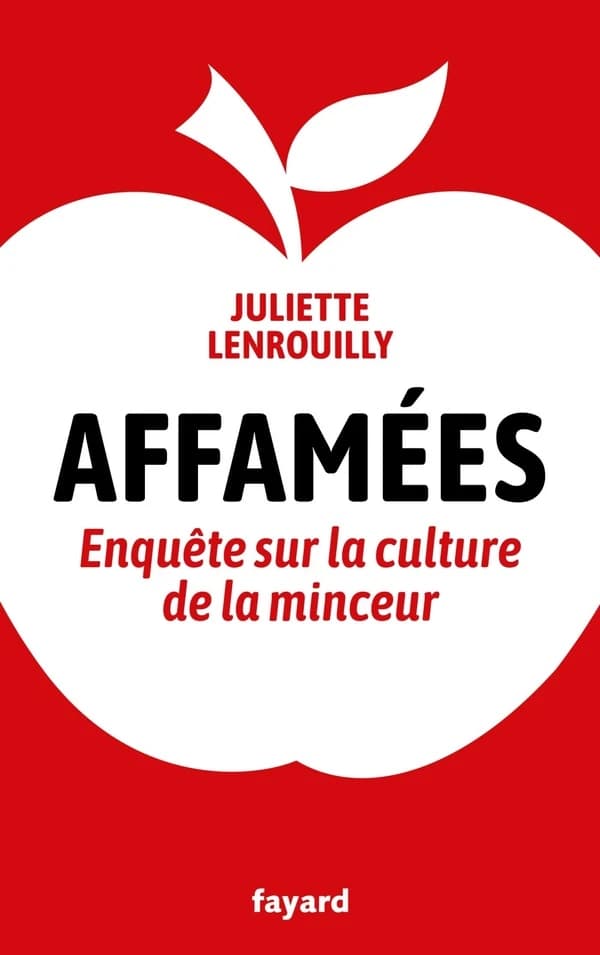 Affamées : enquête sur la culture de la minceur