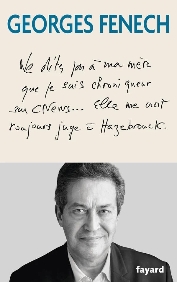 Ne dites pas à ma mère que je suis chroniqueur sur Cnews, elle me croit toujours juge à Hazebrouck