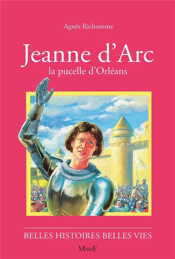 Jeanne d'Arc : la Pucelle d'Orléans