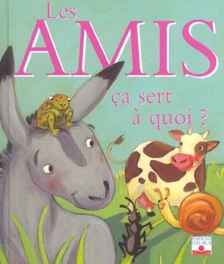Les amis, ça sert à quoi ?