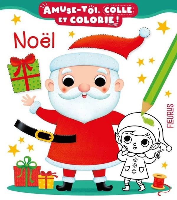 Amuse-toi, colle et colorie : Noël : [Album de jeux et d'activités pour enfants]