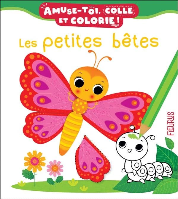 Amuse-toi, colle et colorie ! : les petits bêtes : [Album à colorier]