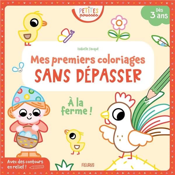 Mes premiers coloriages sans dépasser : à la ferme : avec des contours en relief : dès 3 ans : [Album à colorier]