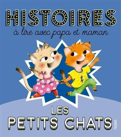 Histoires à lire avec papa et maman : les petits chats