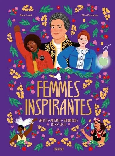 Femmes inspirantes : artistes, militantes et scientifiques du XXe siècle