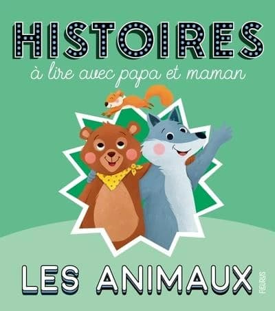 Histoires à lire avec papa et maman : les animaux