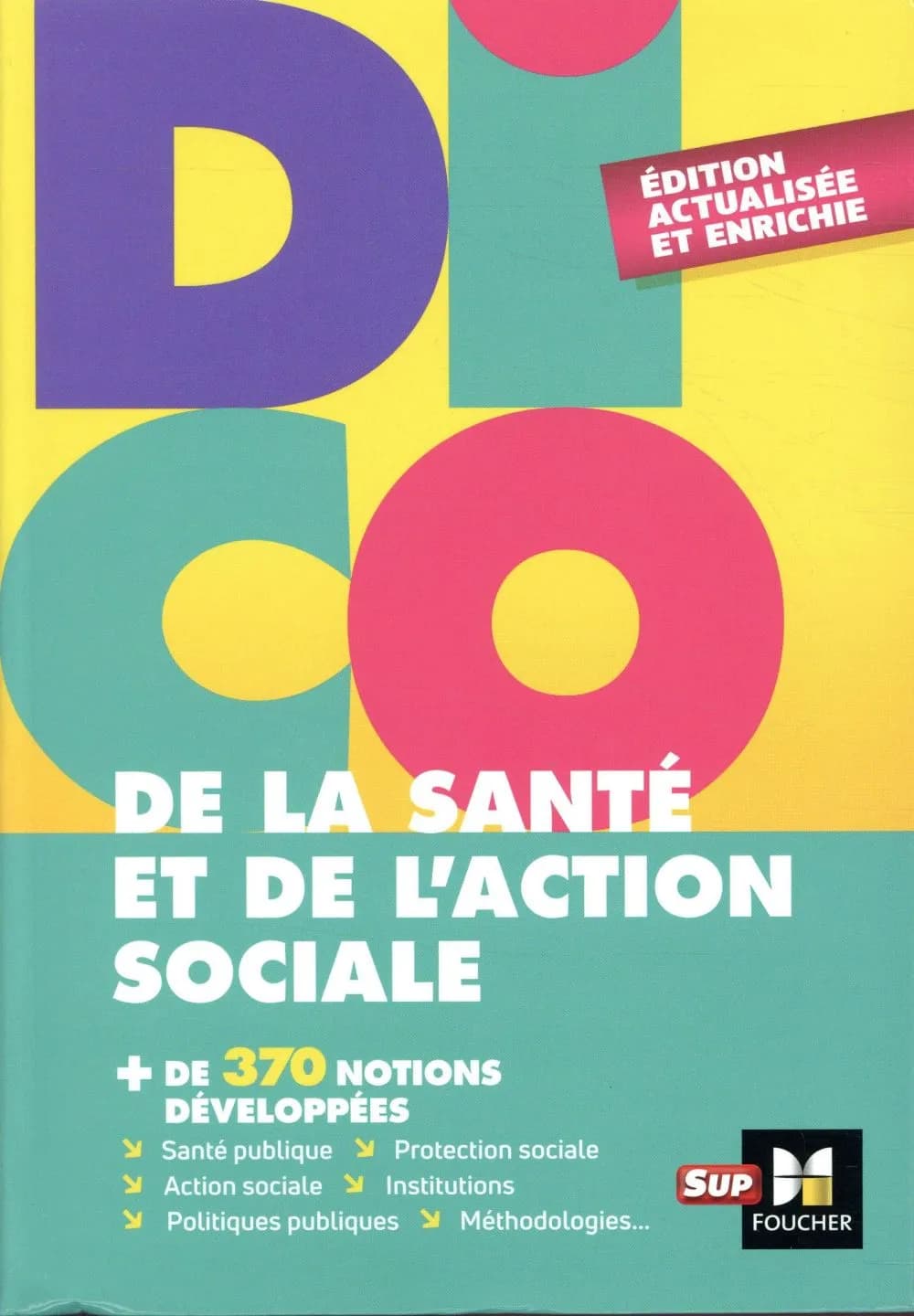 Dico de la santé et de l'action sociale (Éd. actualisée et enrichie) [sous la direction de] Jérôme Reynier,...