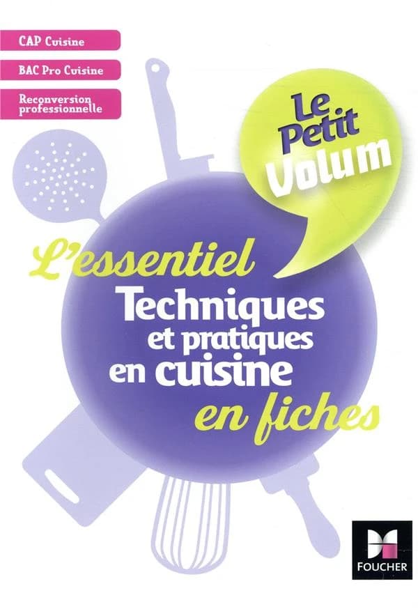 Le petit volum Tome 5 : techniques et pratiques en cuisine ; l'essentiel en fiches