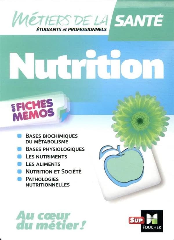 Nutrition : au coeur du métier, en fiches mémos