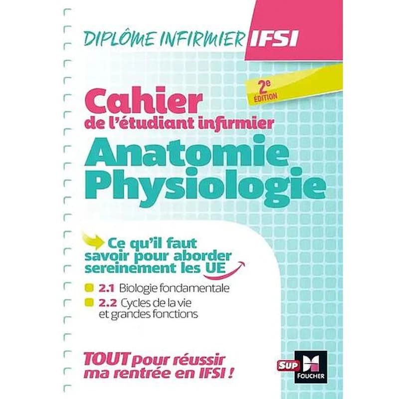 Cahier de l'étudiant infirmier : anatomie-physiologie (2e éd.) sous la direction de Kamel Abbadi ; [par] Marc Besson, Aïda Douzi-Khouildi, Pierre Jacquot... [et al.]
