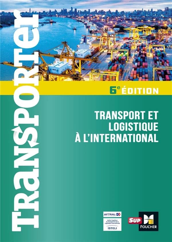 Transporter à l'international (6e éd.) Dominique Duhautbout, Marie-Odile André, Loïc Benoit... [et al.]