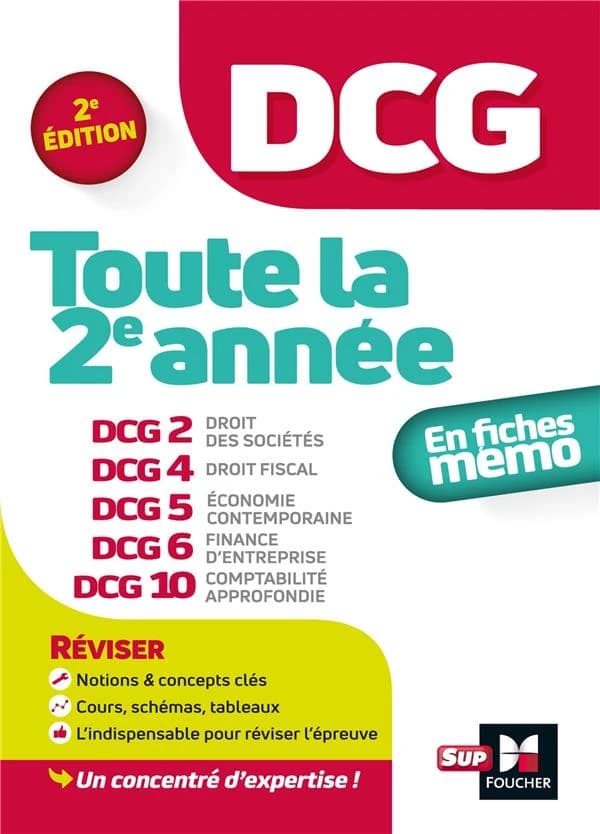 DCG, toute la 2e année : DCG 2, droit des sociétés, DCG 4, droit fiscal, DCG 5, économie contemporaine, DCG 6, finance d'entreprise, DCG 10, comptabilité approfondie (2e éd.) José Destours, Annaïck Guyvarc'h, Jean-Yves Jomard... [et al.]