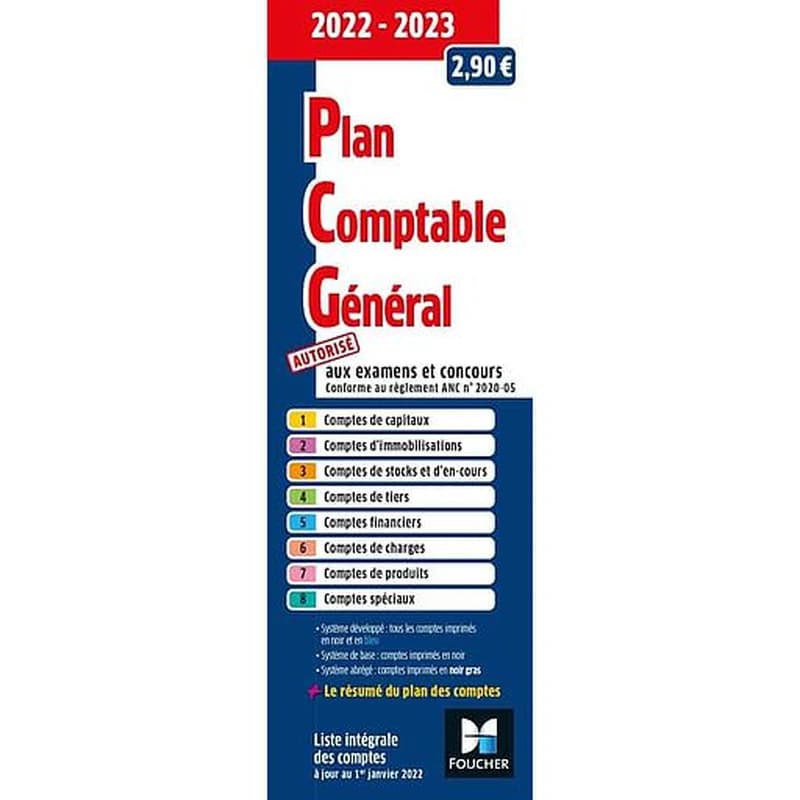Plan comptable général : autorisé aux examens et concours : liste intégrale des comptes ([Éd.] 2022-2023, à jour au 1er janvier 2022, conforme au règlement ANC n° 2020-05)
