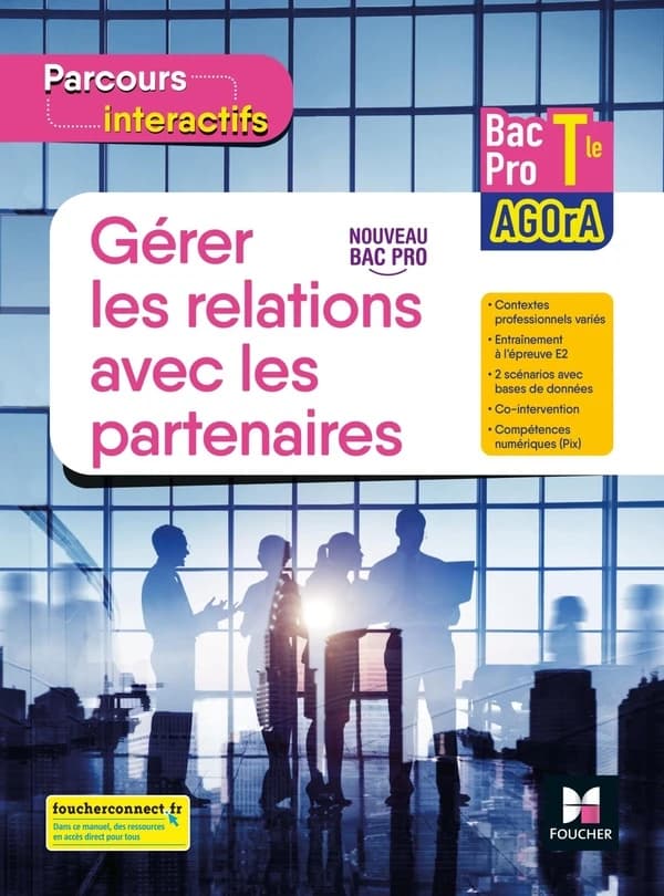 Parcours interactifs : gérer les relations avec les partenaires ; terminale bac pro agora ; livre élève