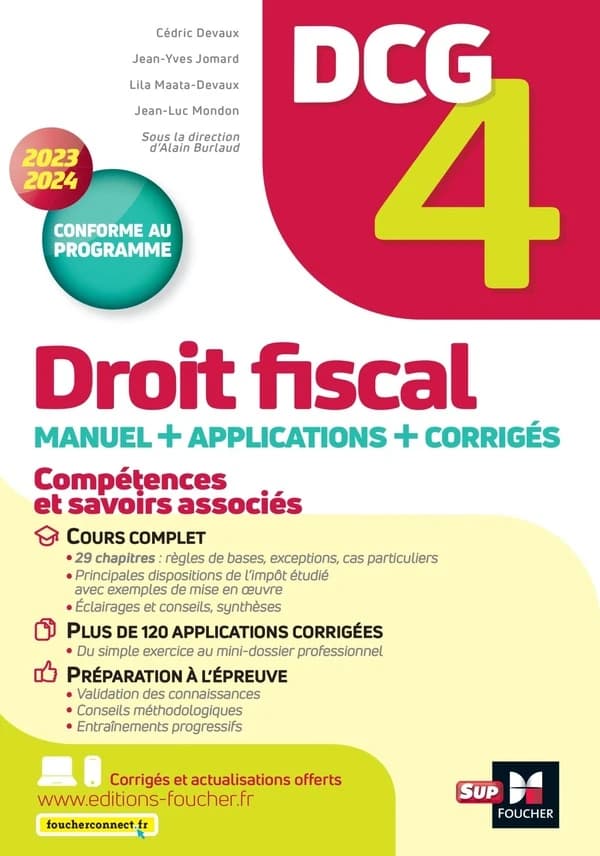 Droit fiscal : manuel + applications + corrigés ([Éd.] 2023-2024, conforme au programme) sous la direction d'Alain Burlaud ; Cédric Devaux,... Lila Maata-Devaux,... Jean-Luc Mondon,... [et al.]