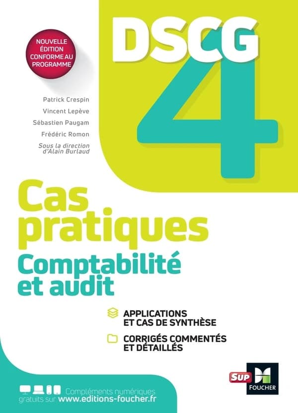 Comptabilité et audit : cas pratiques + corrigés (Nouvelle éd. conforme au programme) sous la direction d'Alain Burlaud ; [par] Patrick Crespin, Vincent Lepève, Sébastien Paugam... [et al.]