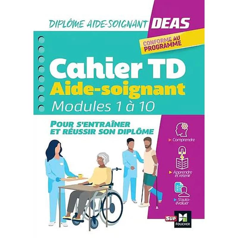 Cahier TD aide-soignant : modules 1 à 10 : pour s'entrainer et réussir son diplôme...