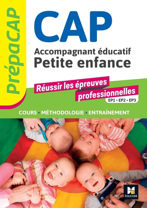 PrépaCAP : Accompagnant éducatif Petite enfance ; Réussir les épreuves professionnelles : EP1, EP2,  EP3