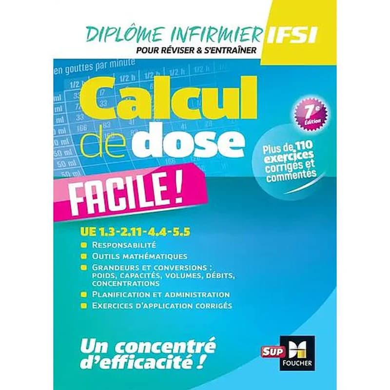 Calcul de dose : facile ! : UE 1.3, 2.11, 4.4, 5.5... (7e éd.) [Kamel Abbadi, Peter Crevant, Céline Valette, et al.]