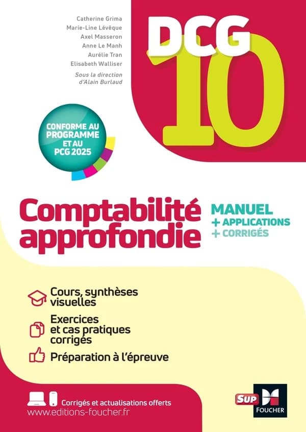 Comptabilité approfondie : manuel + applications + corrigés ([Éd.] conforme au programme et au PCG 2025) sous la direction d'Alain Burlaud ; Catherine Grima,... Aurélie Tran,... Marie-Line Lévêque... [et al.]