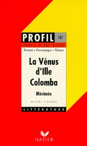 La Vénus d'Ille (1837), Colomba (1840), Mérimée : résumé, personnages, thèmes