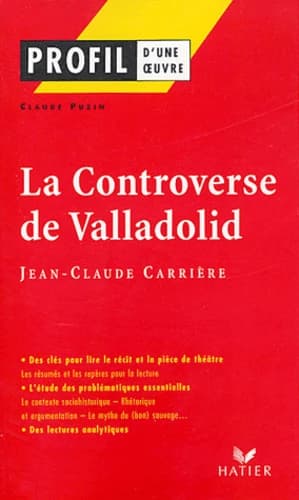 "La controverse de Valladolid", récit (1992), pièce de théâtre (1999), Jean-Claude Carrière