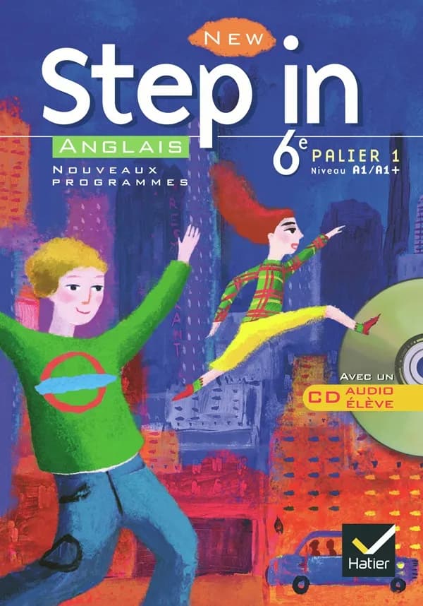 New step in 6e : anglais palier 1, niveau A1-A1+ (Nouveaux programmes) Marie-Aude Ligozat,... Aliki Diaz-Kostakis,... Paul Rogers,... [et al.]