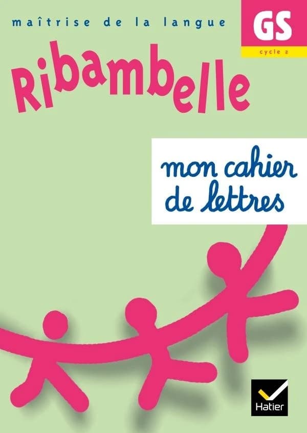 Ribambelle : maîtrise de la langue ; GS cycle 2 ; mon cahier de lettres