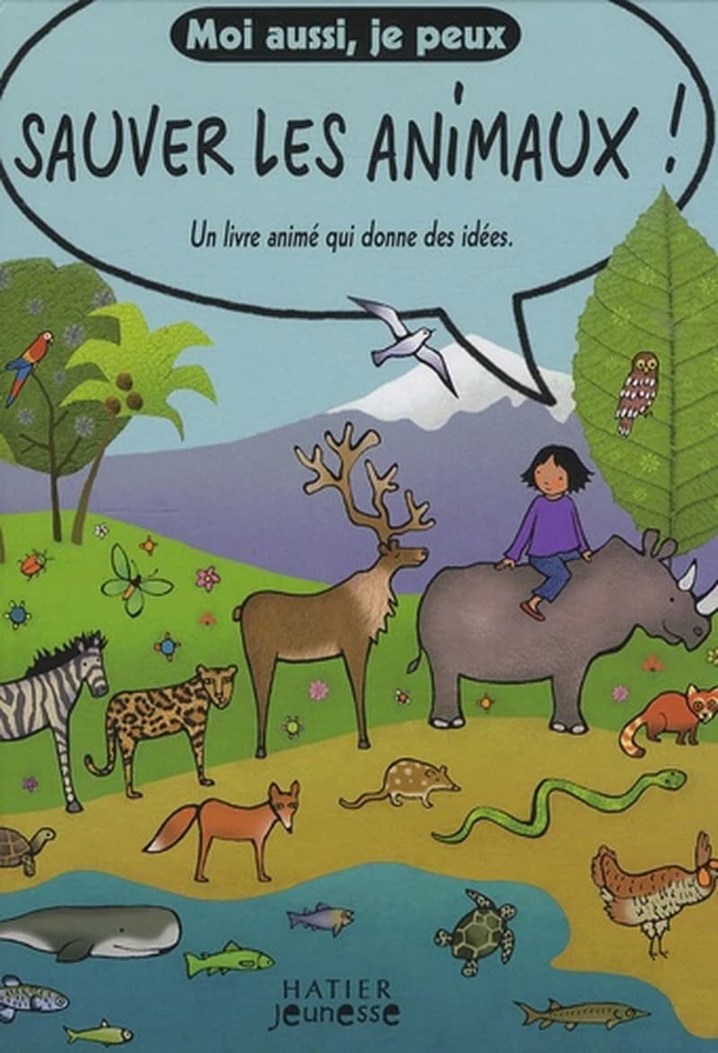 Sauver les animaux ! : un livre animé qui donne des idées