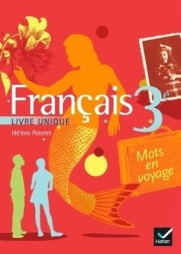 Français, 3e : livre unique