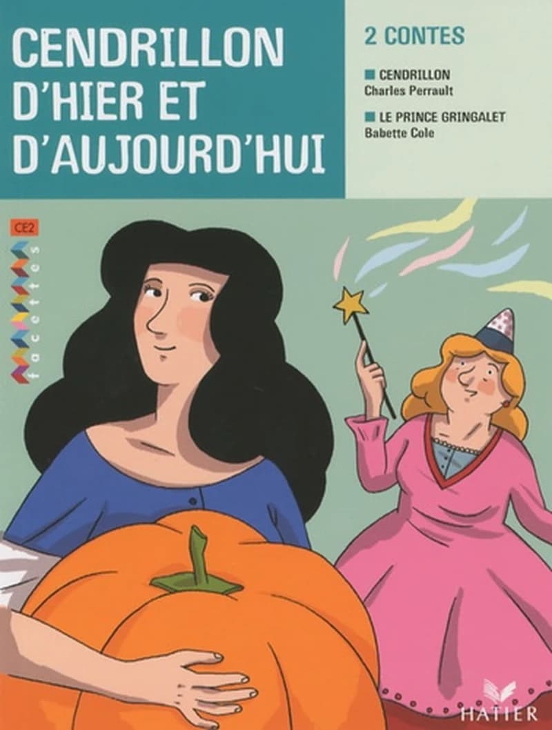 Cendrillon d'hier et d'aujourd'hui : 2 contes