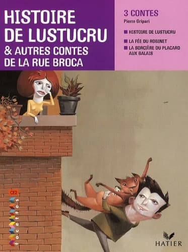FACETTES : CE2 ; histoire de Lustucru et autres contes de la rue Broca (édition 2009)