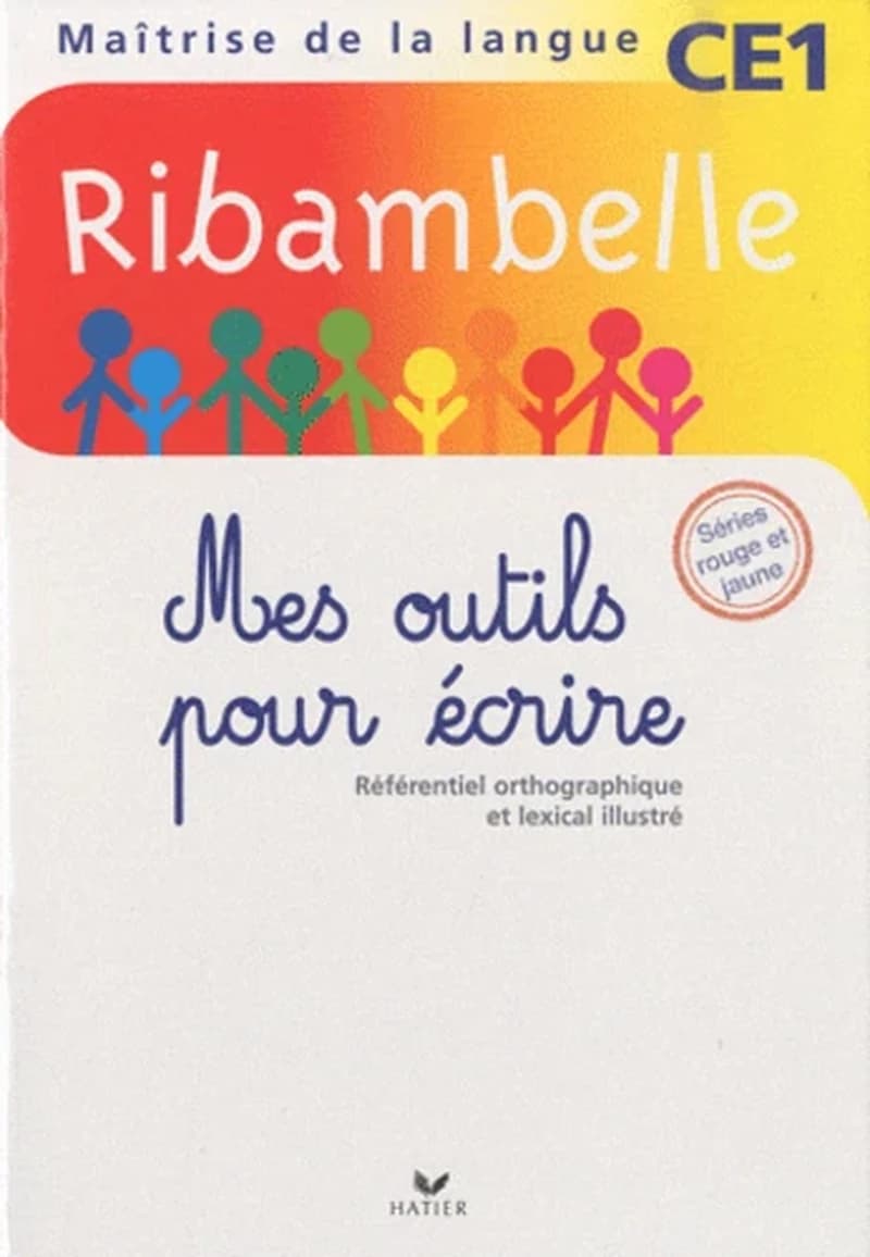 RIBAMBELLE CE1 2010 SERIE ROUGE. MES OUTILS POUR ECRIRE NON