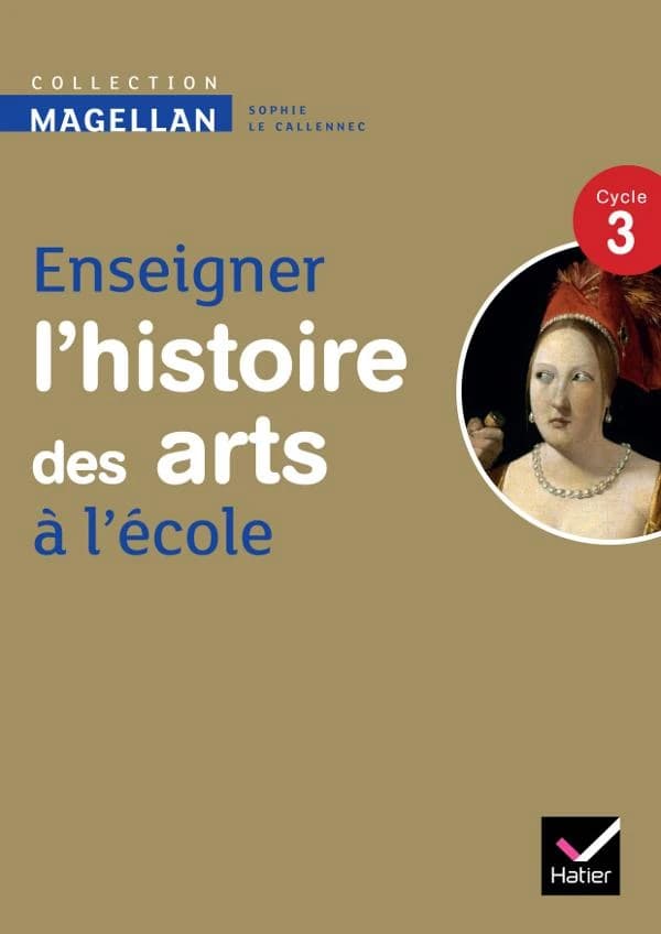 Enseigner l'histoire des arts à l'école : cycle 3