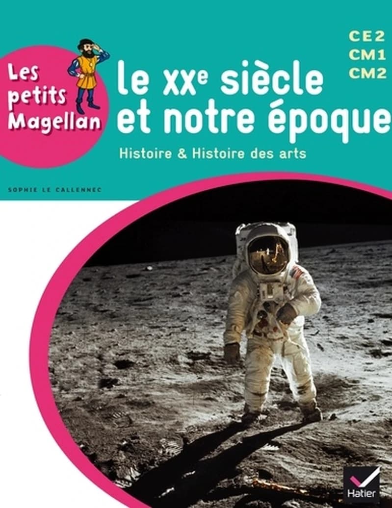 Le XXe siècle et notre époque, histoire & histoire des arts : CE2, CM1, CM2