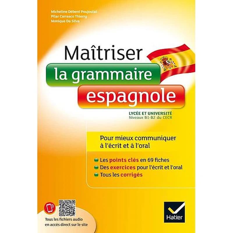 Maîtriser la grammaire espagnole : niveaux B1-B2 du cadre européen commun de référence pour les langues : lycée et début des études supérieures