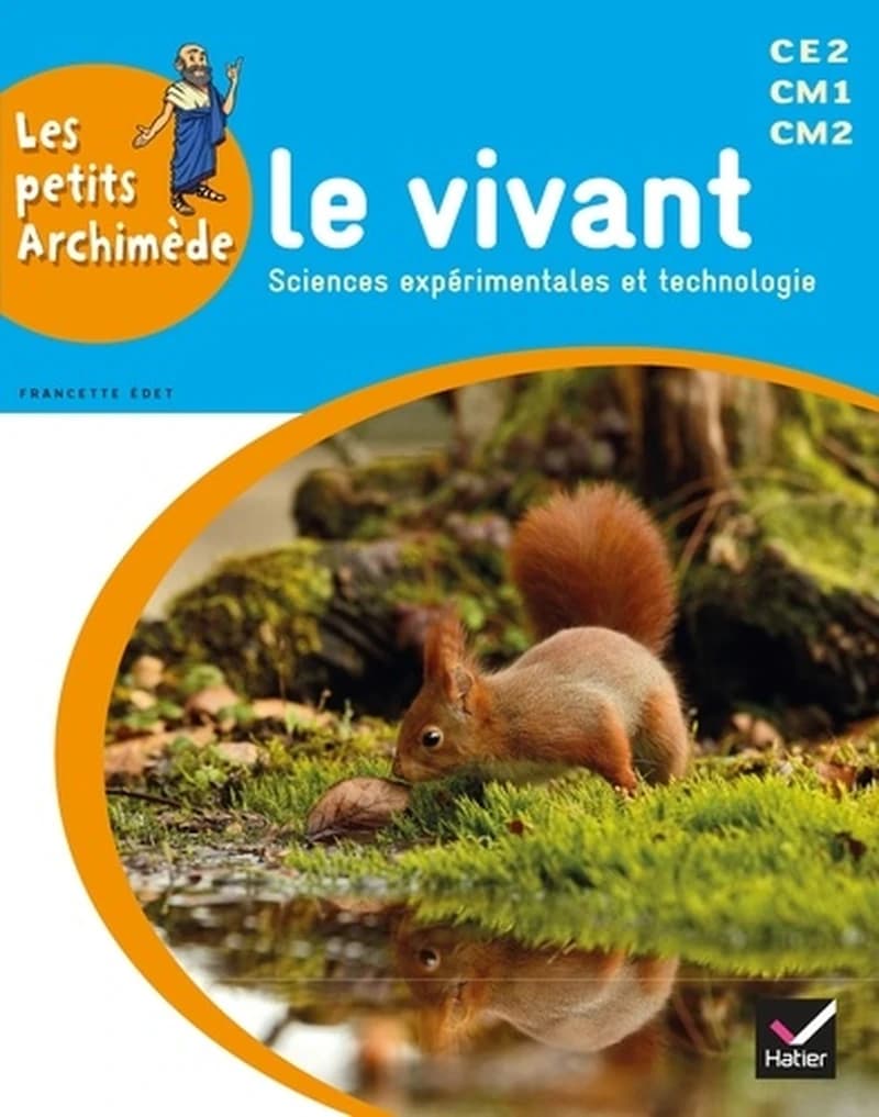 Le vivant, sciences expérimentales et technologie : CE2, CM1, CM2
