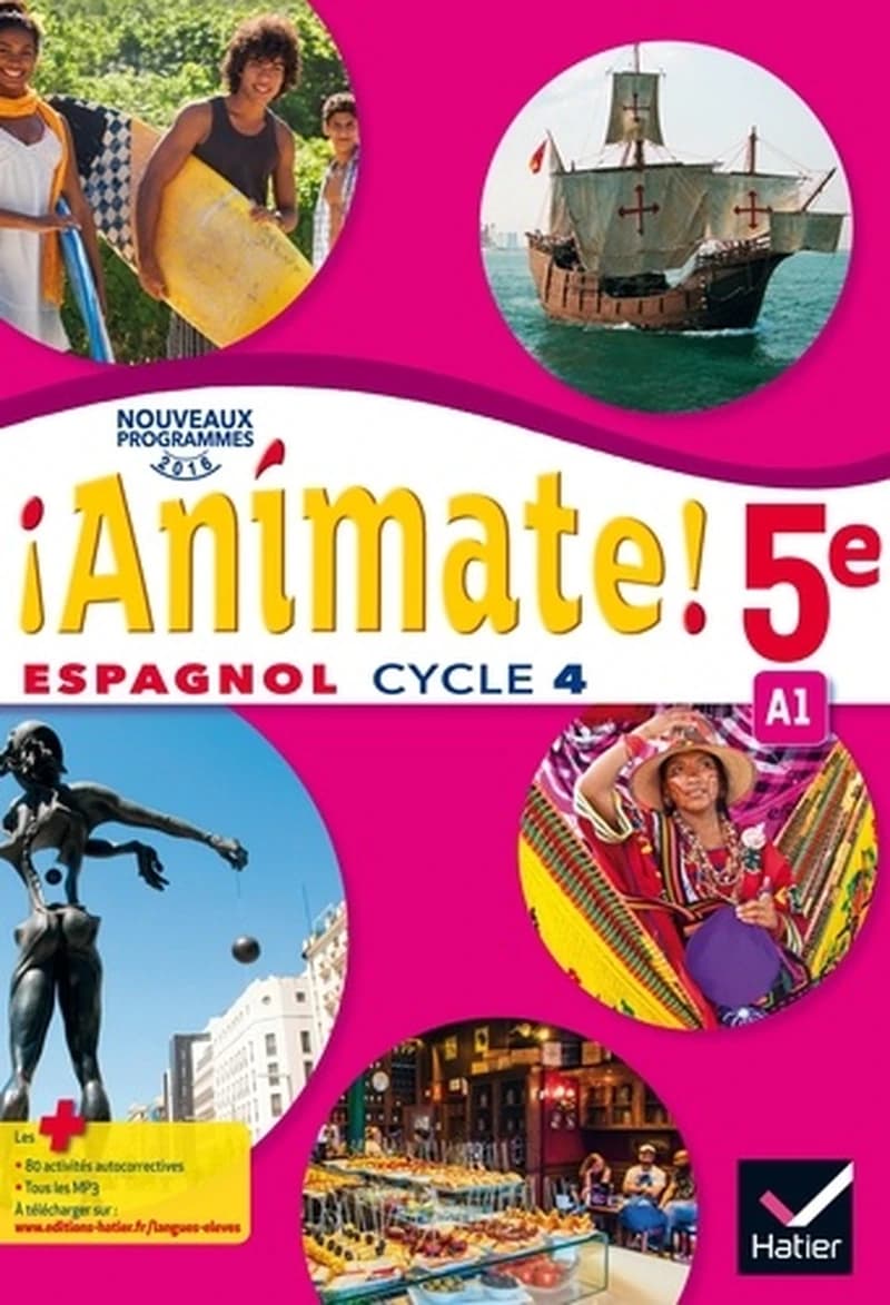 ¡Anímate! : espagnol, 5e, A1, cycle 4 ([Nouvelle éd.]) Marie-José Casas,… Nadine Castéra,… Céline Cortès,... [et al.], auteures ; [illustrations, Sylvain Frécon, Juliette Laurent, Mathieu de Muizon... et al.]
