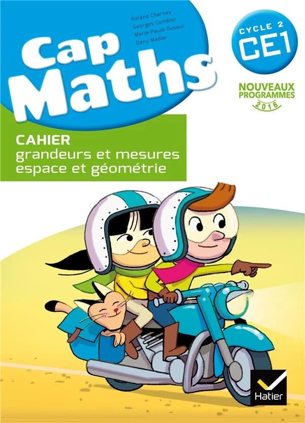 Cap Maths : CE1 ; cahier grandeurs et mesures, espace et géométrie (édition 2016)