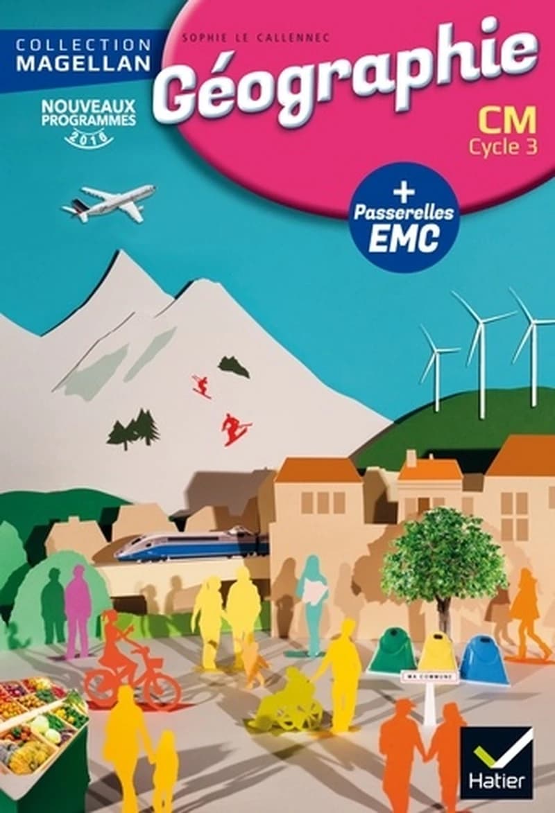 Géographie : CM, cycle 3, nouveaux programmes 2016 : avec des passerelles en enseignement moral et civique