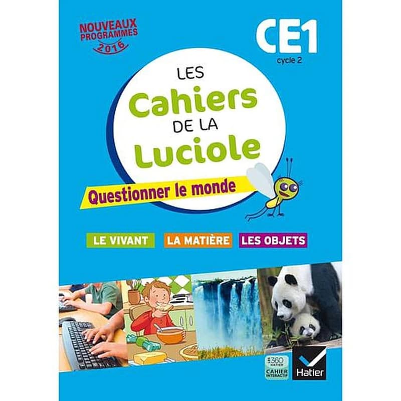 Les cahiers de la luciole : CE1 ; questionner le monde du vivant, de la matière et des objets