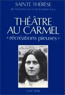 Théâtre au Carmel : récréations pieuses (Éd. du centenaire)