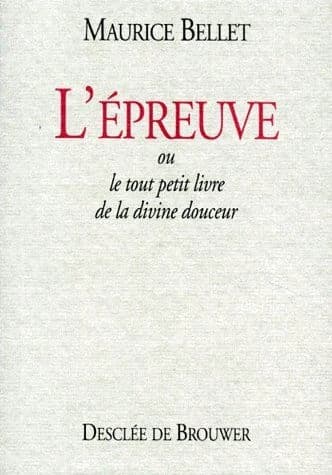 L'Épreuve ou Le tout petit livre de la divine douceur