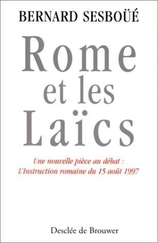 Rome et les laïcs : une nouvelle pièce au débat, l'instruction romaine du 15 août 1997
